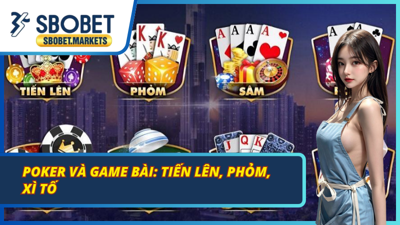 Thử sức với game Poker và game bài đình đám tại SBOBET